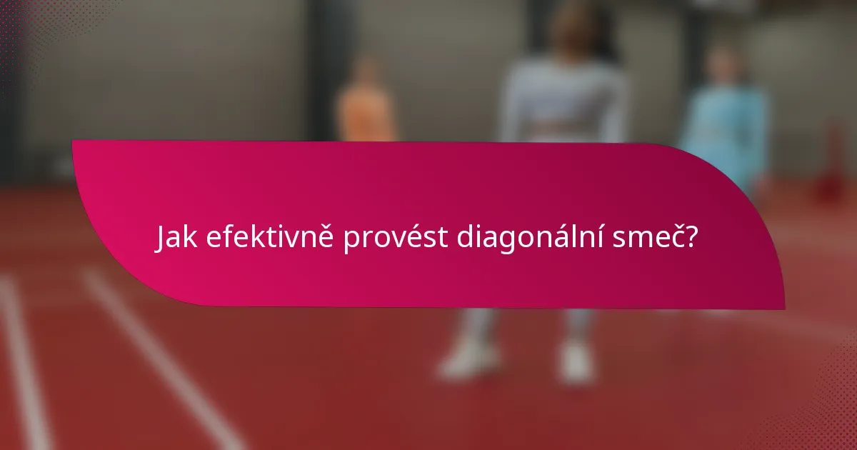 Jak efektivně provést diagonální smeč?